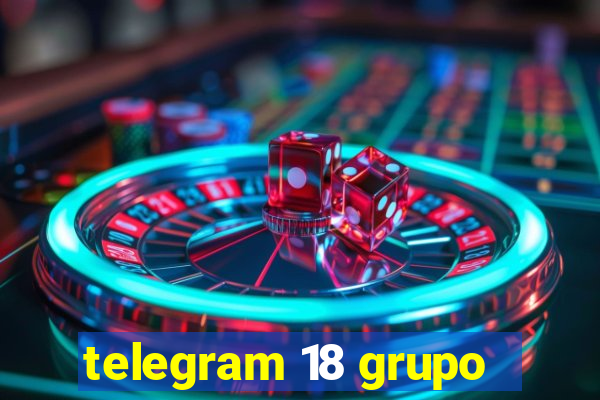 telegram 18 grupo